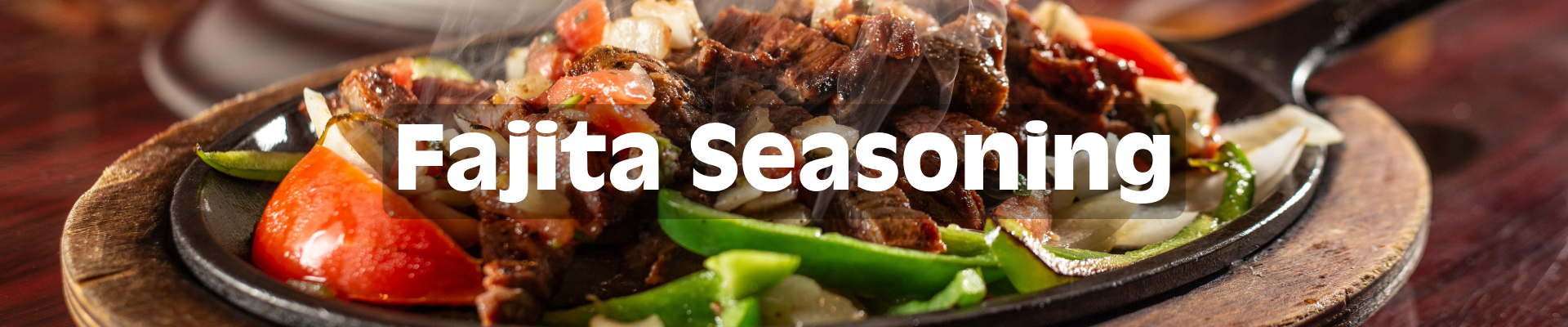 Fajita Seasoning products hero banner image for Fajita Seasoning product category